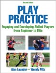Play Practice- Engaging and Developing Skilled Players from Beginner to Elite