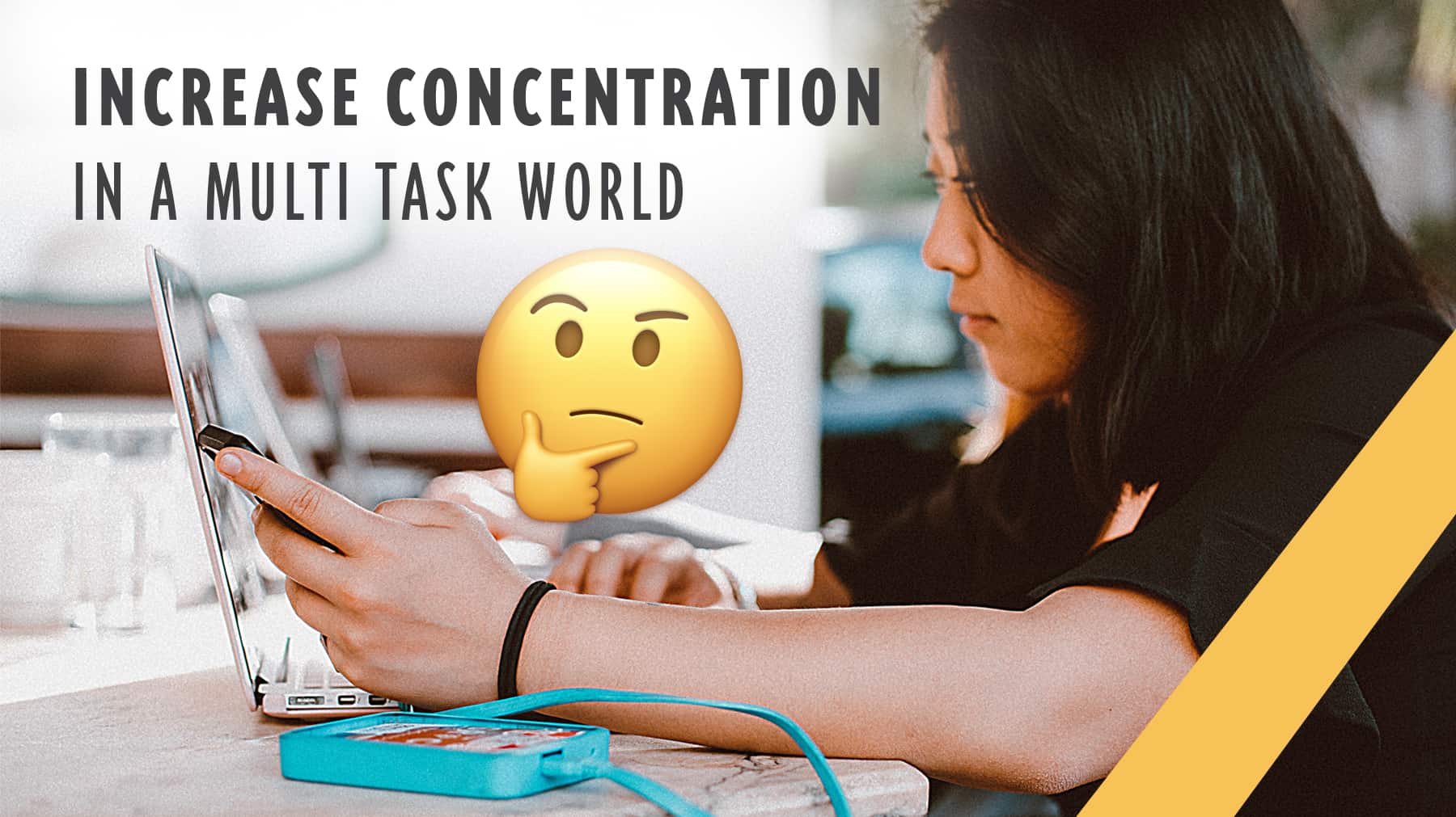 Increase concentration in a multi task world