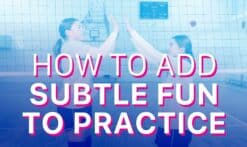 add fun to practice