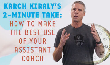Karch-Kiralys-2-minute-take-How-to-make-the-best-use-of-your-assistant-coach
