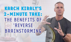 Karch-Kiralys-2-minute-take-The-benefits-of-reverse-brainstorming
