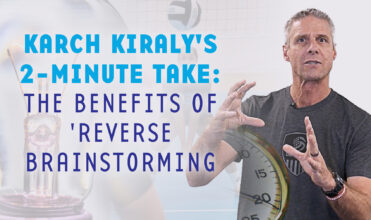 Karch-Kiralys-2-minute-take-The-benefits-of-reverse-brainstorming