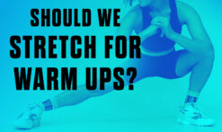 Should-we-Stretch-for-Warm-Ups