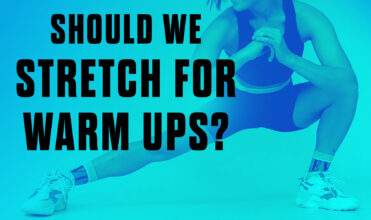 Should-we-Stretch-for-Warm-Ups